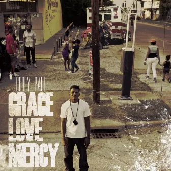 Grace Love Mercy by Corey Paul