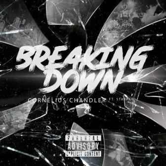 Breaking Down by Cornelius Chandler