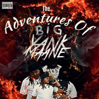 The Adventures Of: BiG YanK Maane by BiG YanK Maane