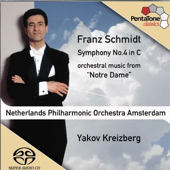 Schmidt: Symphony No. 4 / Notre Dame by Netherlands Philharmonic Orchestra