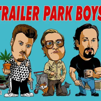 Trailer Park Boys by Shorty 40