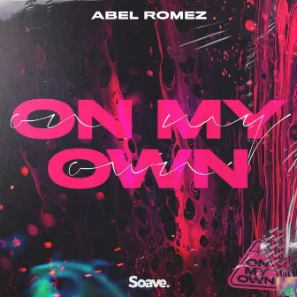 On My Own by Abel Romez