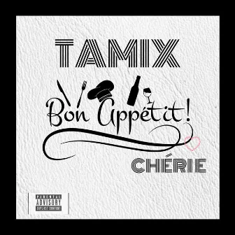 Bon Appétit Chérie by Tamix