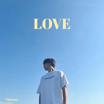 LOVE by Takuma