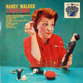 I Hate Men by Nancy Walker