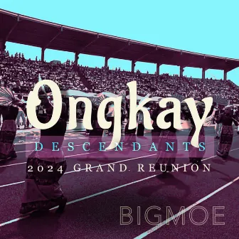 Ongkay Reunion Song by Big Moe