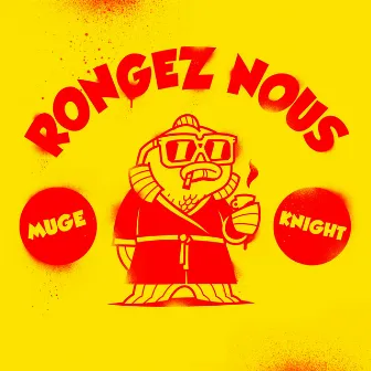 Rongez nous by Muge Knight