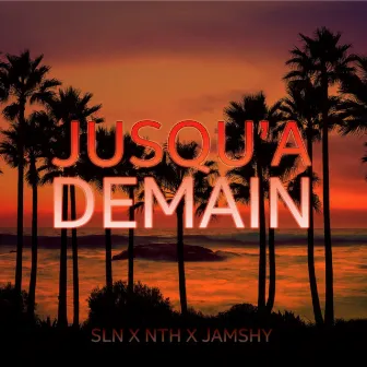 JUSQU'A DEMAIN by NTH