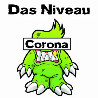 Corona by Das Niveau