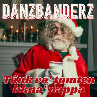 Tänk va' tomten likna' pappa by Danzbanderz