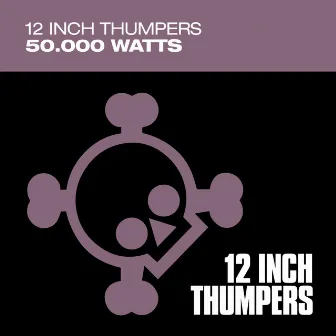 50,000 Watts / Attitude by 12 Inch Thumpers