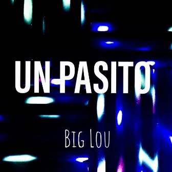 Un Pasito by Big Lou