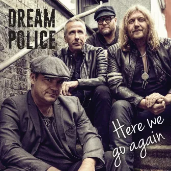 Here We Go Again by Dream Police