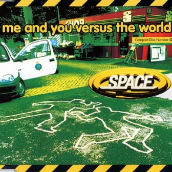 Me and You Versus the World by Space