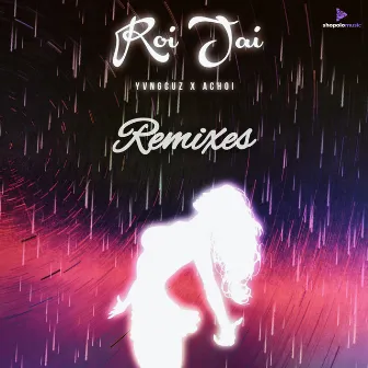 Roi Jai (Remixes) by YVNGCUZ