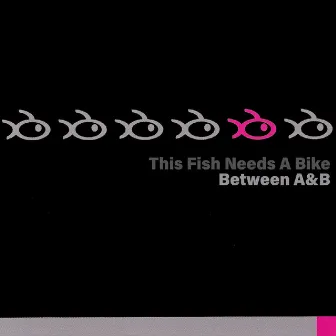 Between A & B + by This Fish Needs A Bike