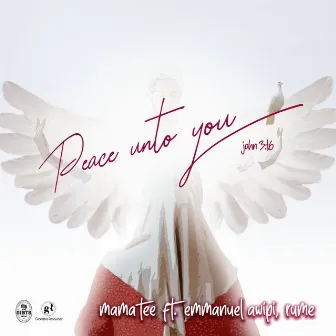 Peace Unto You (John 3:16) by Mama Tee