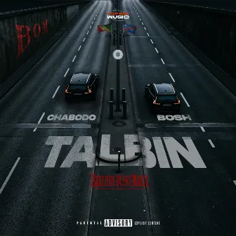 Talbin (feat. Chabodo, Bosh) by Banlieue Ouest Mafia