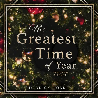 The Greatest Time of Year (Radio Version) by Derrick Horne