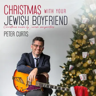 Christmas with Your Jewish Boyfriend by Peter Curtis