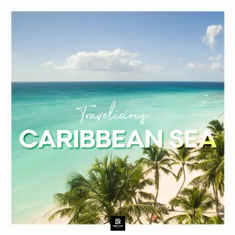 Travelicious: Caribbean Sea by RipCue Music