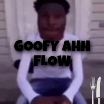 Goofy Ahh Flow by Goof