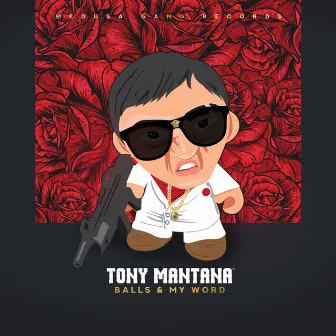 Balls & My Word by Tony Mantana