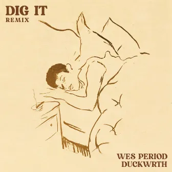 Dig It (Remix) by Wes Period