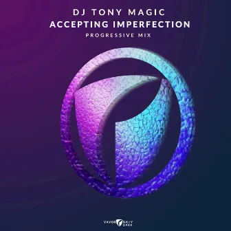 Accepting Imperfection by DJ Tony Magic