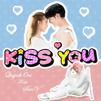 Kiss You by Quỳnh Ori