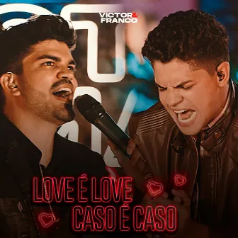 Love É Love Caso É Caso by Victor e Franco