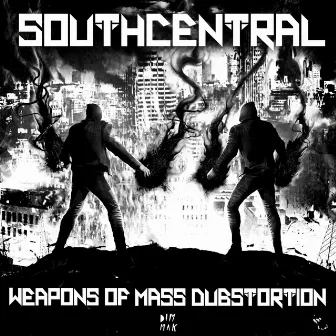 Weapons Of Mass Dubstortion by South Central