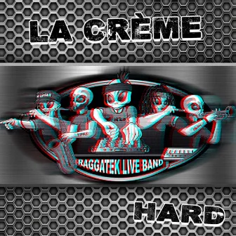 La Crème (Hard) by Raggatek Live Band