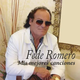 Mis mejores canciones by Fede Romero