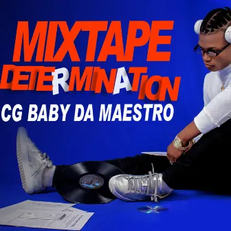 Determination by CG BABY DA MAESTRO