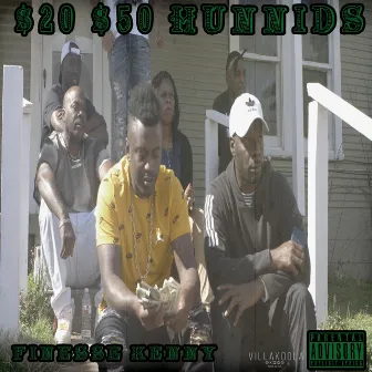 $20 $50 Hunnids by Finesse Kenny