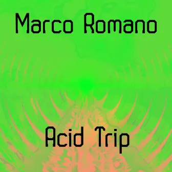 Acid Trip by Marco Romano