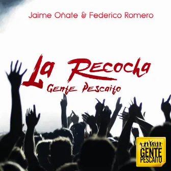 La Recocha (Estudio) by Gente Pescaito