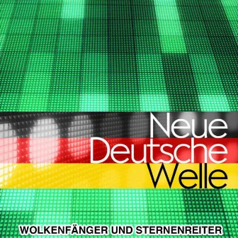 Neue Deutsche Welle - Die größten NDW Hits by Wolkenfänger und Sternenreiter