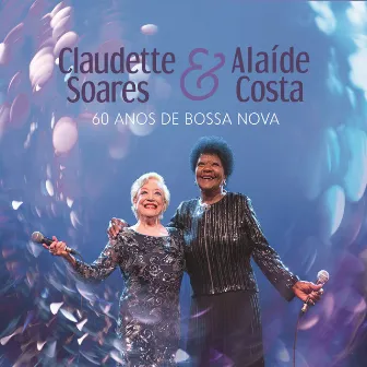 60 Anos de Bossa Nova (Ao Vivo) by Claudette Soares