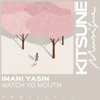 Watch Yo Mouth by Imani Yasin