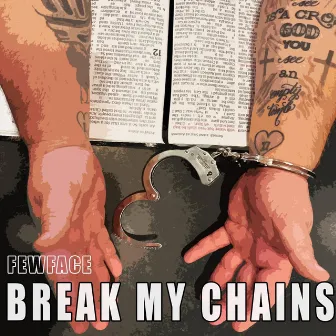 Break My Chains by Fewface