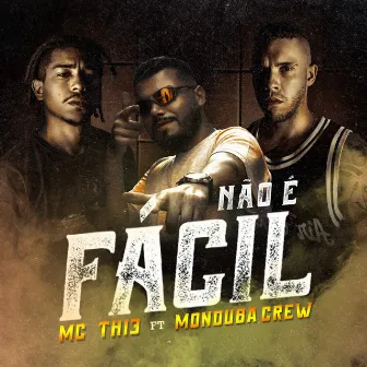 Não É Fácil by MC TH13