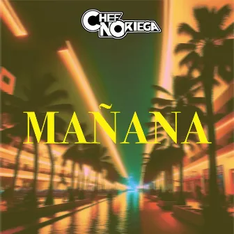 MAÑANA by Chef Noriega