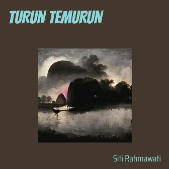 TURUN TEMURUN by Siti Rahmawati