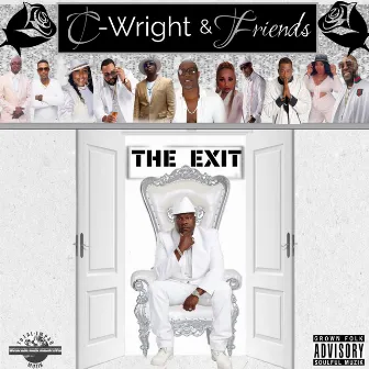 C-Wright & Friends (the Exit) by C-Wright