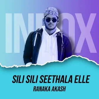 Sili Sili Seethala Elle by Ranaka Akash