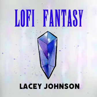 Lofi Fantasy by Lacey Johnson