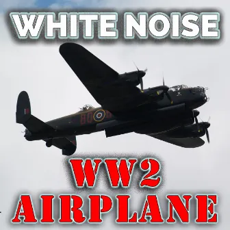 White Noise WW2 Airplane by Pink Noise White Noise