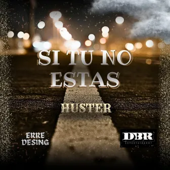 Si Tu No Estas by Huster